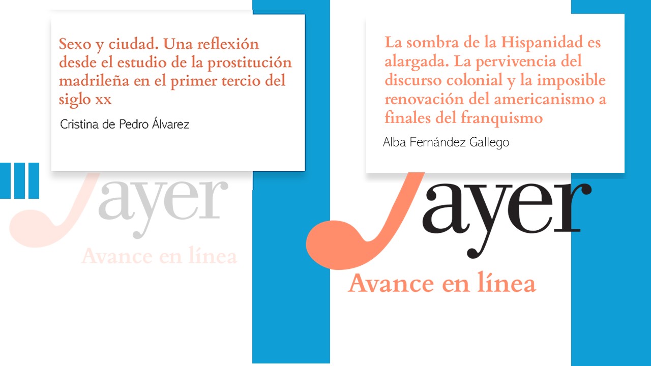 Ya se pueden consultar las nuevas publicaciones de nuestras investigadoras Cristina de Pedro y Alba Fernández en el avance en línea de la revista Ayer.